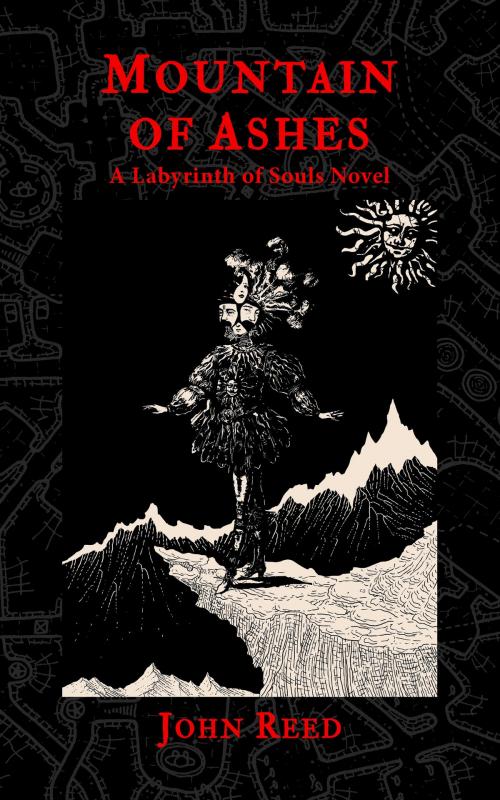 Cover of the book Mountain of Ashes: A Labyrinth of Souls Novel by John Reed, ShadowSpinners Press