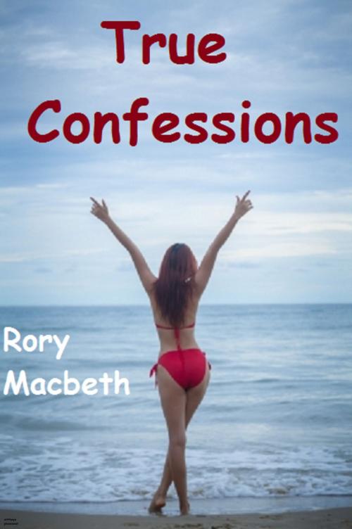 Cover of the book True Confessions by Rory Macbeth, Rory Macbeth