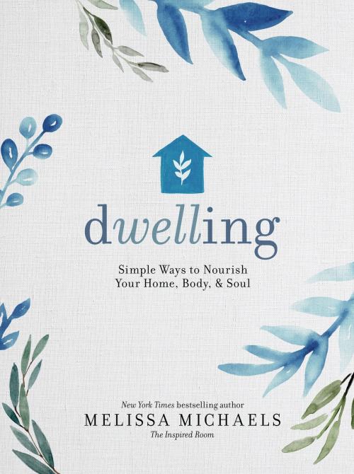 Cover of the book Dwelling by Melissa Michaels, Harvest House Publishers