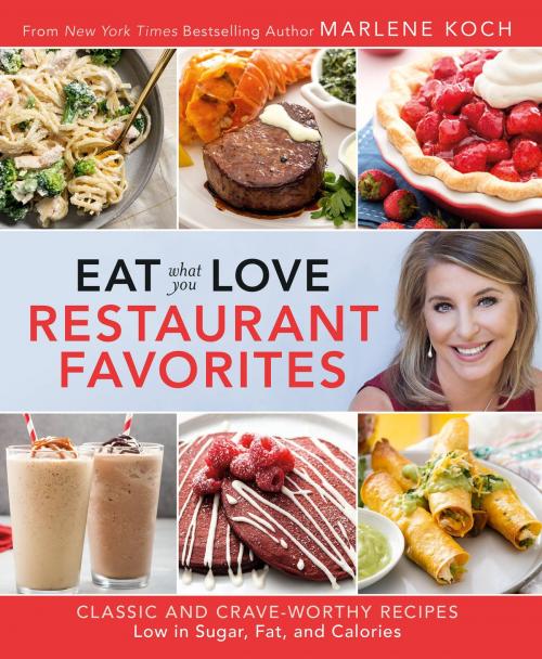 Cover of the book Eat What You Love: Restaurant Favorites by Marlene Koch, Running Press