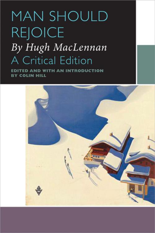 Cover of the book Man Should Rejoice, by Hugh MacLennan by Hugh MacLennan, University of Ottawa Press