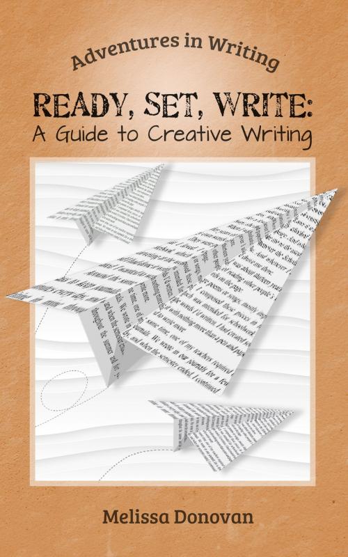Cover of the book Ready, Set, Write: A Guide to Creative Writing by Melissa Donovan, Melissa Donovan