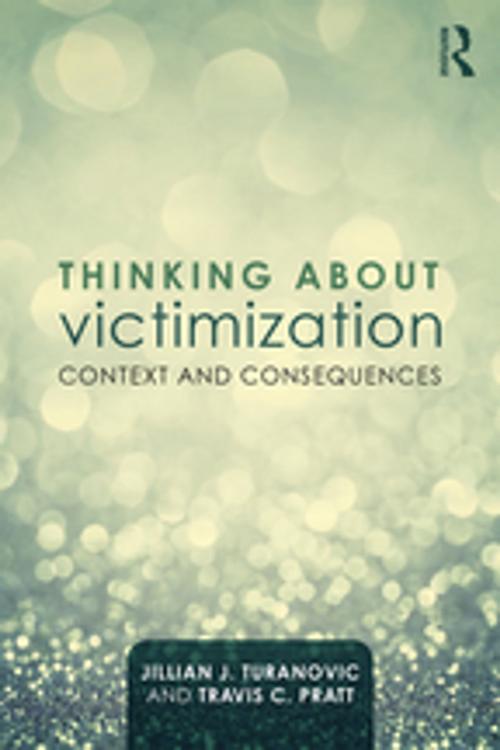 Cover of the book Thinking About Victimization by Jillian J. Turanovic, Travis C. Pratt, Taylor and Francis