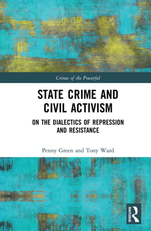 Cover of the book State Crime and Civil Activism by Penny Green, Tony Ward, Taylor and Francis