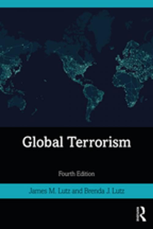 Cover of the book Global Terrorism by James Lutz, Brenda Lutz, Taylor and Francis