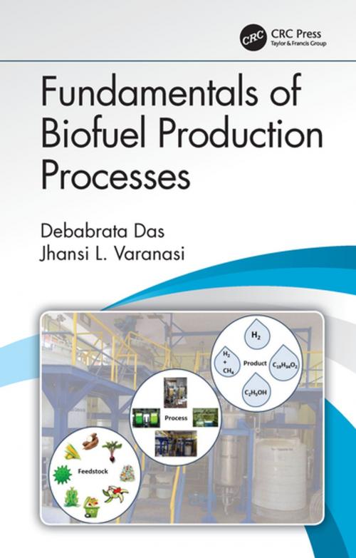 Cover of the book Fundamentals of Biofuel Production Processes by Debabrata Das, Jhansi L. Varanasi, CRC Press