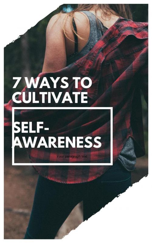 Cover of the book Seven Ways To Cultivate Self-Awareness by m b, m b
