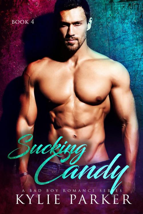 Cover of the book Sucking Candy: A Bad Boy Romance by Kylie Parker, Kylie Parker Romance