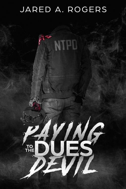 Cover of the book Paying Dues To The Devil by Jared A. Rogers, Jared Rogers