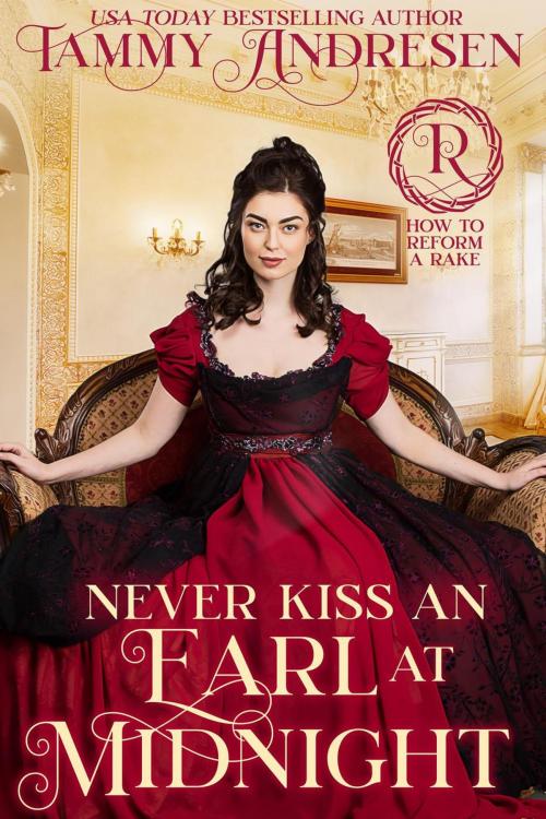 Cover of the book Never Kiss an Earl at Midnight by Tammy Andresen, Tammy Andresen
