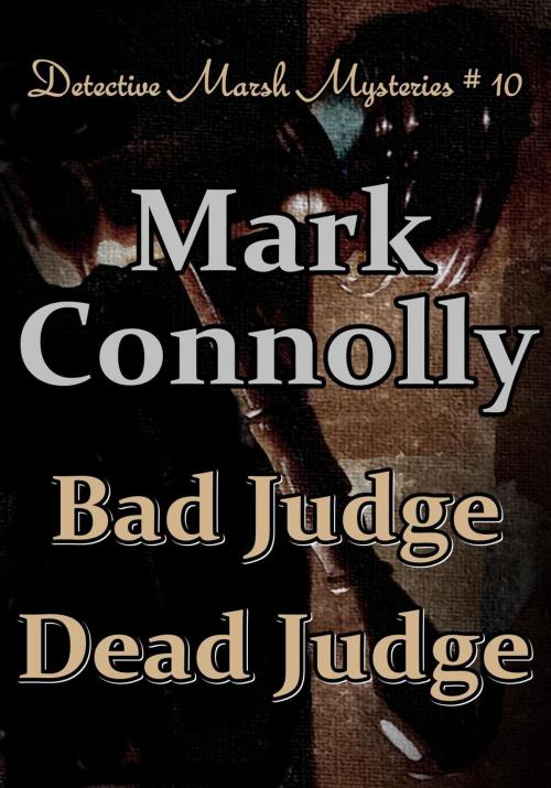 Cover of the book Bad Judge Dead Judge by Mark Connolly, Mark Connolly