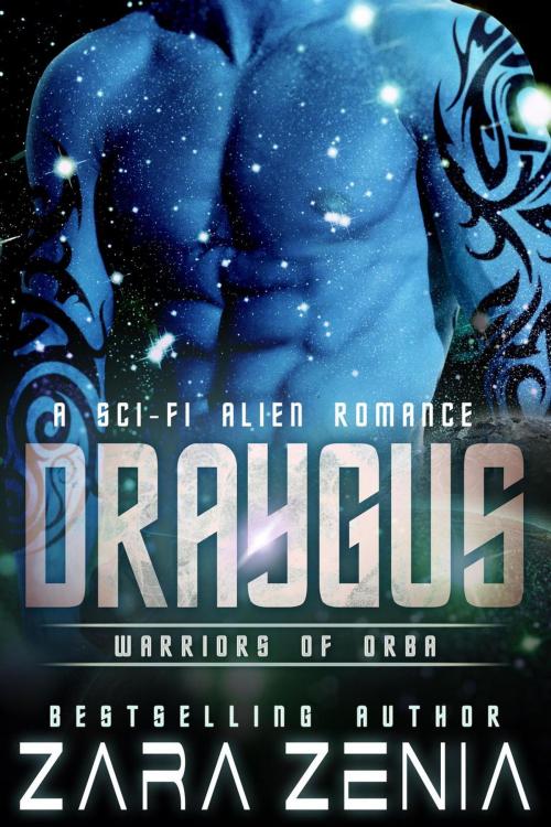 Cover of the book Draygus: A Sci-Fi Alien Romance by Zara Zenia, Romantic At Heart Publications