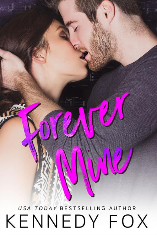 Cover of the book Forever Mine by Kennedy Fox, Kennedy Fox