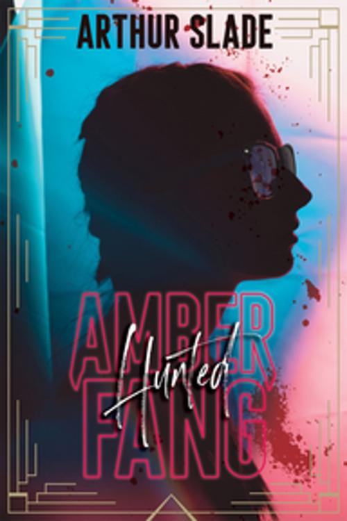 Cover of the book Amber Fang: Hunted by Arthur Slade, Orca Book Publishers