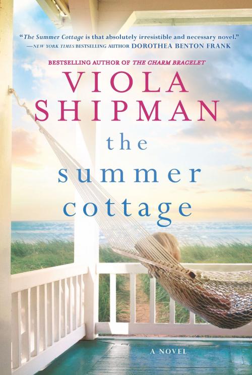 Cover of the book The Summer Cottage by Viola Shipman, Graydon House Books