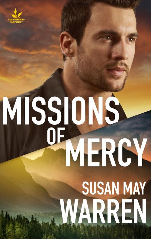 Cover of the book Missions of Mercy by Susan May Warren, Harlequin