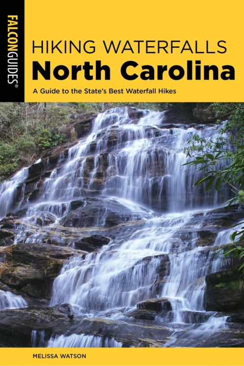 Cover of the book Hiking Waterfalls North Carolina by Melissa Watson, Falcon Guides