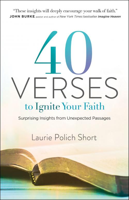 Cover of the book 40 Verses to Ignite Your Faith by Laurie Polich Short, Baker Publishing Group