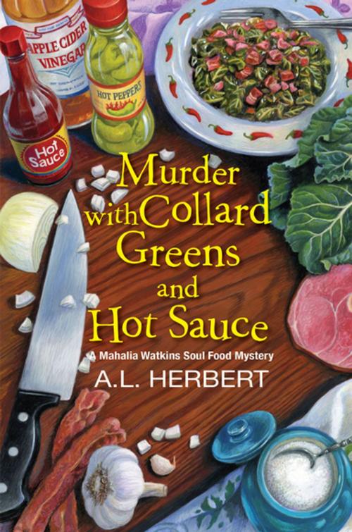 Cover of the book Murder with Collard Greens and Hot Sauce by A.L. Herbert, Kensington Books