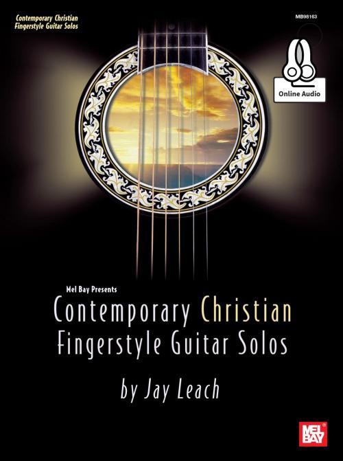 Cover of the book Contemporary Christian Fingerstyle Guitar Solos by Jay Leach, Mel Bay Publications, Inc.