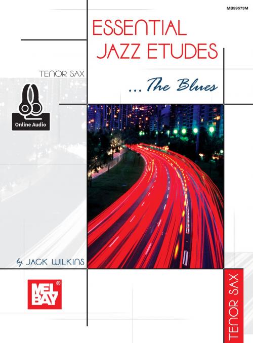 Cover of the book Essential Jazz Etudes..The Blues - Tenor Sax by Jack Wilkins, Mel Bay Publications, Inc.