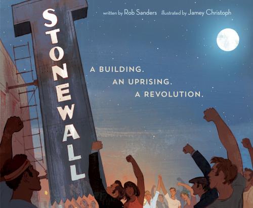 Cover of the book Stonewall: A Building. An Uprising. A Revolution by Rob Sanders, Random House Children's Books