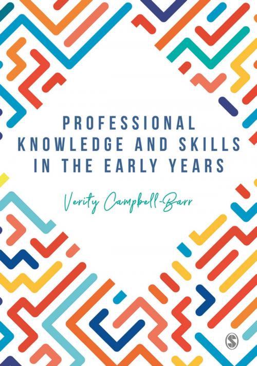 Cover of the book Professional Knowledge & Skills in the Early Years by Dr. Verity Campbell-Barr, SAGE Publications