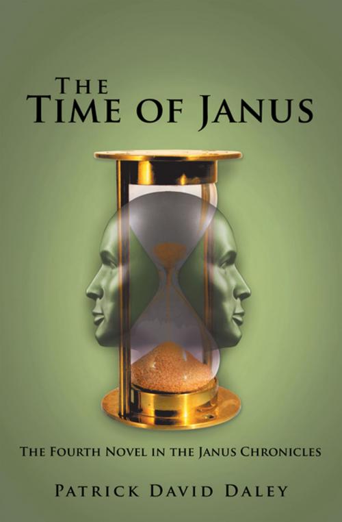 Cover of the book The Time of Janus by Patrick David Daley, iUniverse