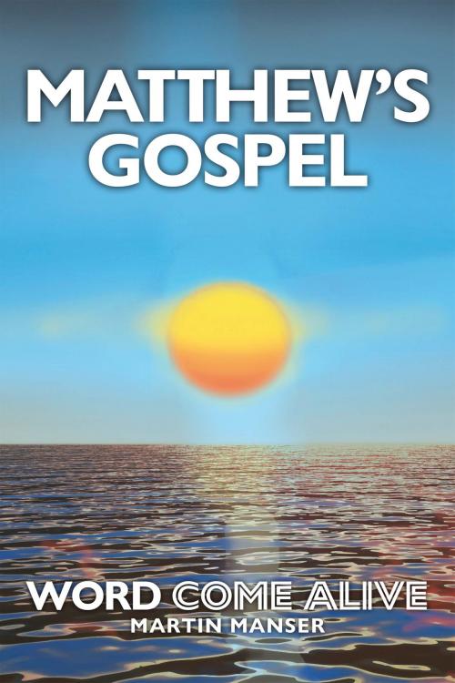 Cover of the book Matthew's Gospel by Martin Manser, BookBaby