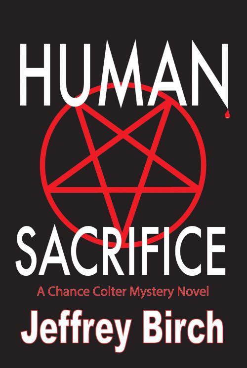 Cover of the book Human Sacrifice by Jeffrey Birch, BookBaby