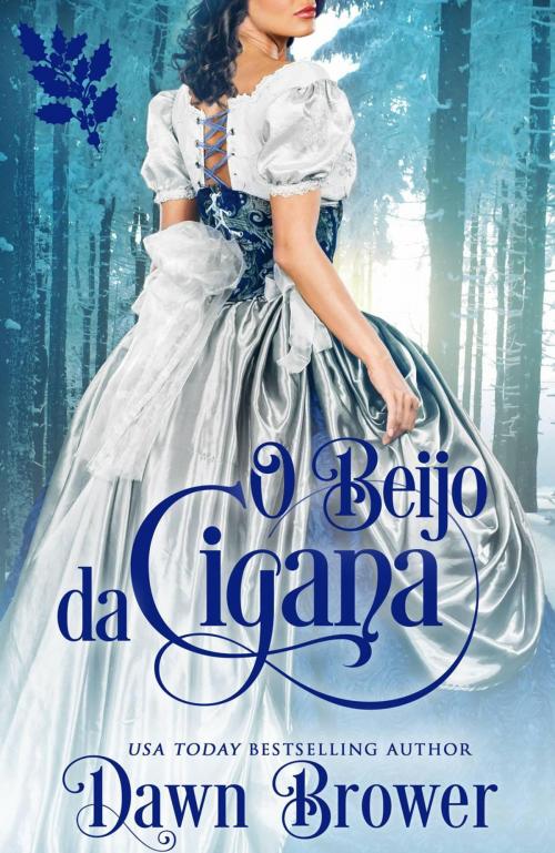 Cover of the book O Beijo da Cigana by Dawn Brower, Monarchal Glenn Press