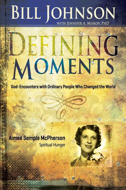 Cover of the book Defining Moments: Aimee Semple McPherson by Bill Johnson, Jennifer Miskov, Ph.D, Whitaker House