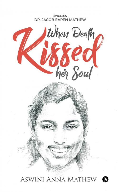 Cover of the book When Death Kissed Her Soul by Aswini Anna Mathew, Notion Press