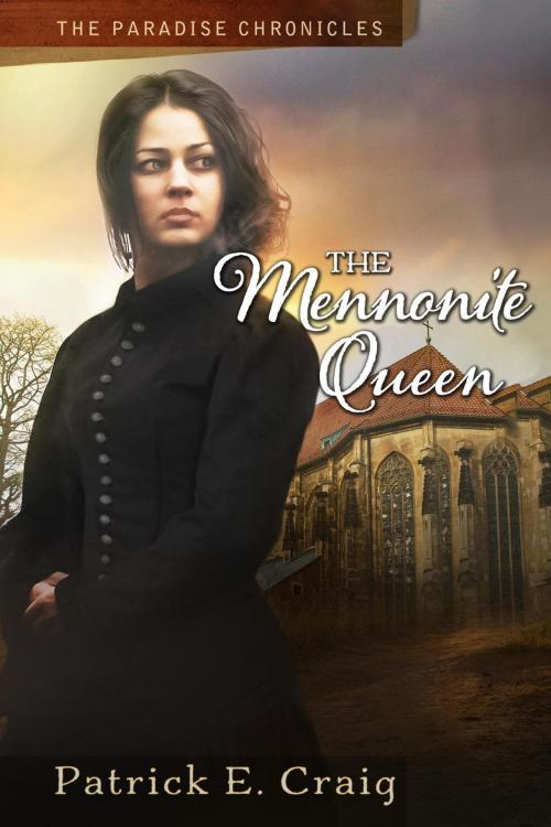 Cover of the book The Mennonite Queen by Patrick E. Craig, P&J Publishing