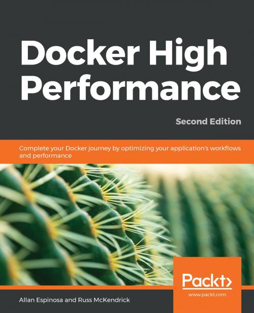 Cover of the book Docker High Performance by Allan Espinosa, Russ McKendrick, Packt Publishing