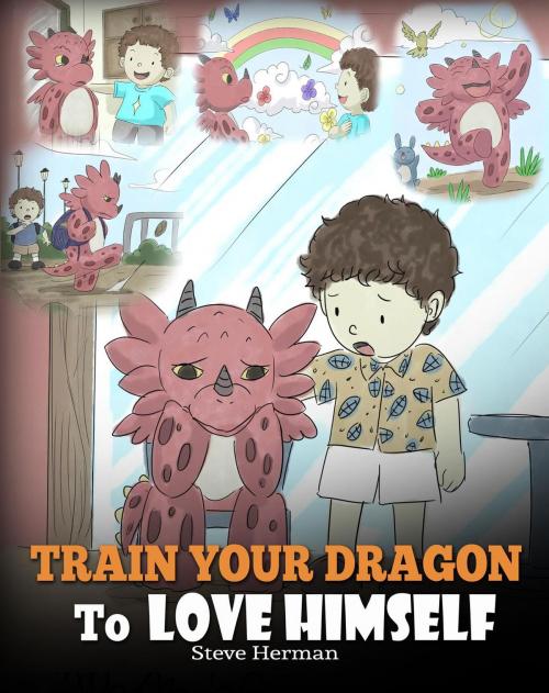 Cover of the book Train Your Dragon To Love Himself by Steve Herman, DG Books Publishing