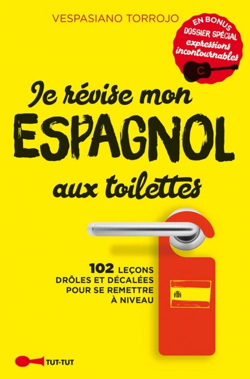 Cover of the book Je révise mon espagnol aux toilettes by Vespasiano Torrojo, Leduc.s Humour