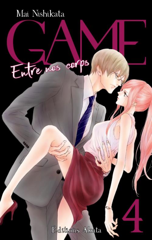 Cover of the book GAME - Entre nos corps - tome 4 - Intégrale by Mai Nishikata, Akata