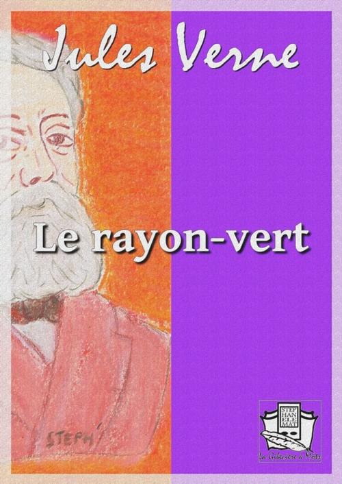 Cover of the book Le rayon-vert by Jules Verne, La Gibecière à Mots