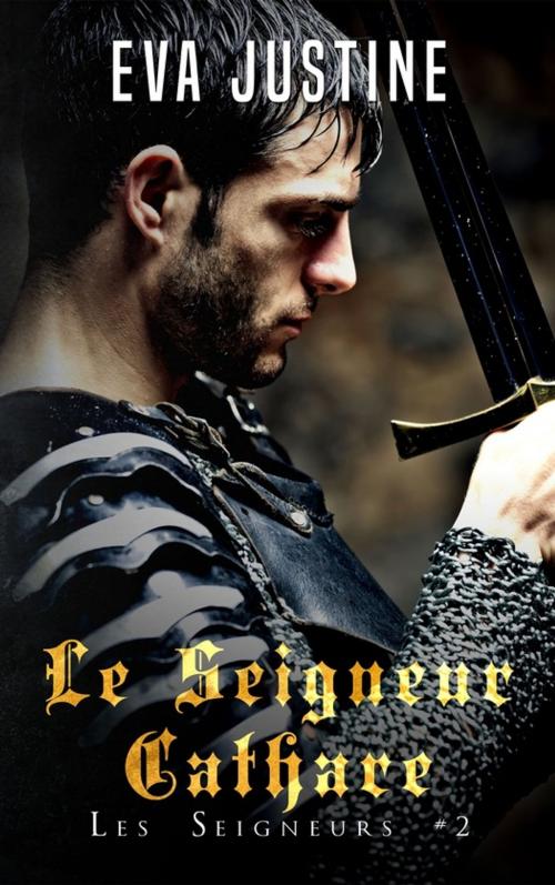Cover of the book Le Seigneur Cathare by Eva Justine, Juno Publishing