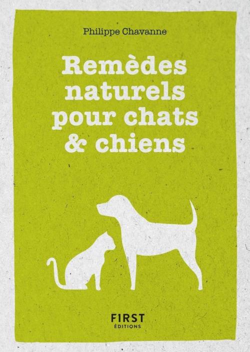 Cover of the book Petit livre de - Les remèdes naturels pour chiens et chats by Philippe CHAVANNE, edi8