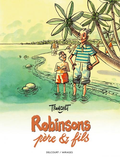 Cover of the book Robinsons, père & fils by Tronchet, Delcourt