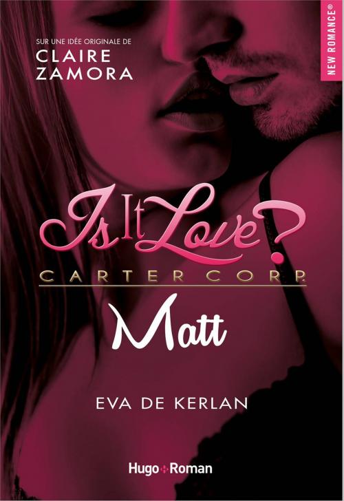 Cover of the book Is it love ? - Matt by Eva de Kerlan, Hugo Publishing