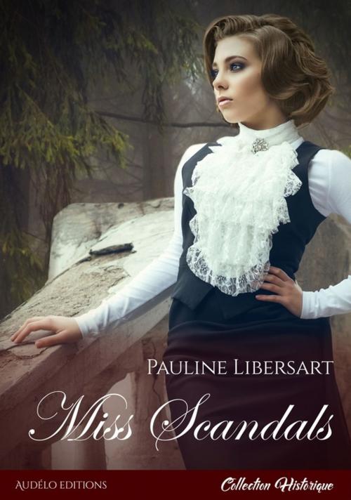 Cover of the book Miss Scandals by Pauline Libersart, Audélo Editions