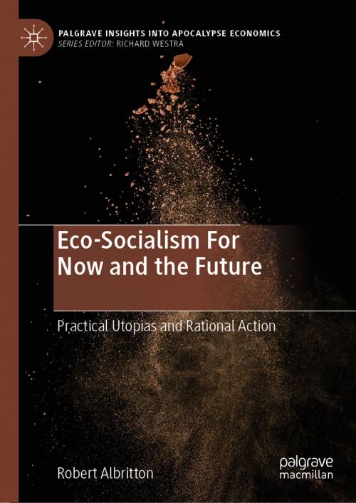 Cover of the book Eco-Socialism For Now and the Future by Robert Albritton, Springer International Publishing
