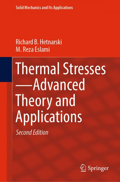 Cover of the book Thermal Stresses—Advanced Theory and Applications by Richard B. Hetnarski, M. Reza Eslami, Springer International Publishing