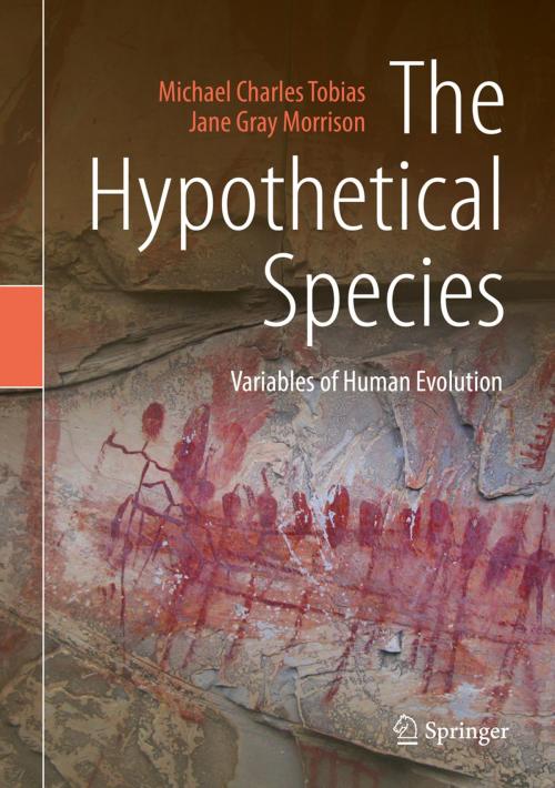 Cover of the book The Hypothetical Species by Michael Charles Tobias, Jane Gray Morrison, Springer International Publishing