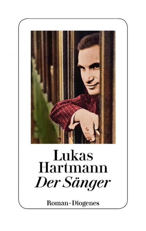 Cover of the book Der Sänger by Lukas Hartmann, Diogenes