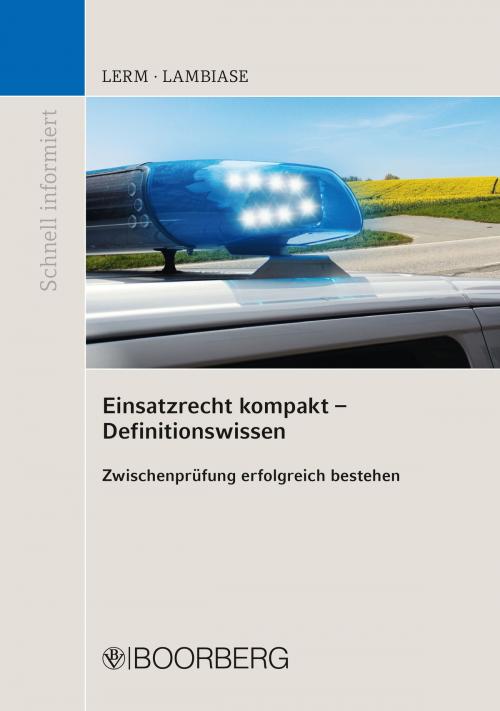 Cover of the book Einsatzrecht kompakt - Definitionswissen by Patrick Lerm, Dominik Lambiase, Richard Boorberg Verlag