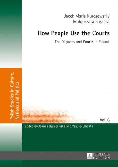 Cover of the book How People Use the Courts by Jacek Maria Kurczewski, Malgorzata Fuszara, Peter Lang